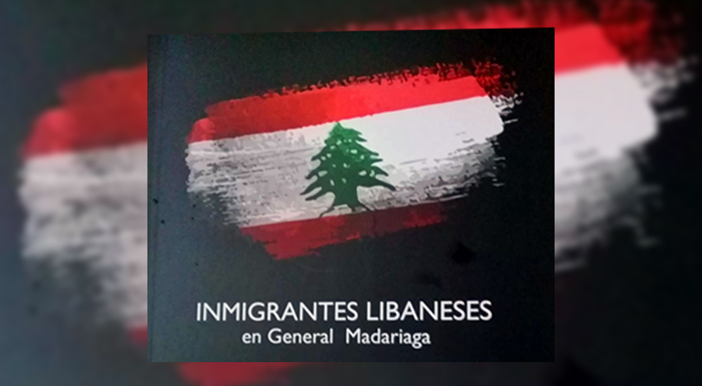 General Madariaga y su inmigración libanesa Diario Sirio Libanés