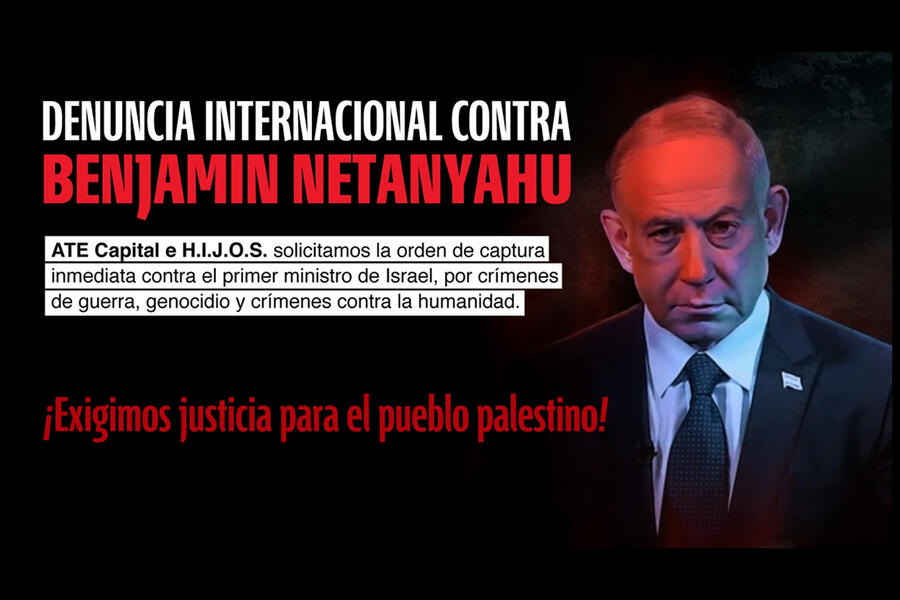 ATE Capital solicita detención de Netanyahu por crímenes de guerra