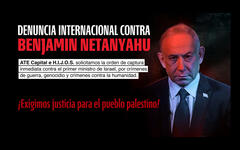 ATE Capital solicita detención de Netanyahu por crímenes de guerra