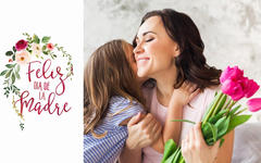 ¡Feliz Día de la Madre!
